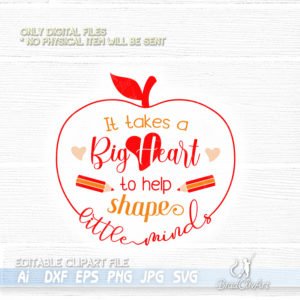 It takes a big heart to help shape little minds svg digital cutting ...